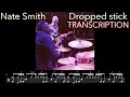 Nate smith dropped stick drum solo  transcription