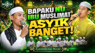 BAPAKU NU IBU MUSLIMAT 💚 SHOLAWAT MERDU GANDRUNG NABI ASYIK BANGET