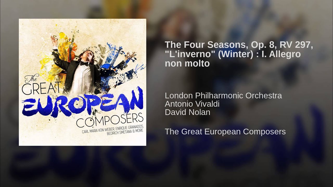 The Four Seasons, Op. 8, RV 297, "L'inverno" (Winter) : I. Allegro non molto The Four Seasons, Op. 8, RV 297, "L'inverno" (Winter) : I. Allegro non molto