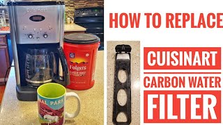 HOW TO REPLACE WATER FILTER Cuisinart DCC-1200 Coffee Maker Brew Central 12 Cup Programmable