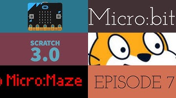 Scratch 3.0 + Micro:bit =  Micro:Maze Episode 7: Moving Walls