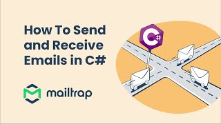 c#: send and receive emails - tutorial by mailtrap