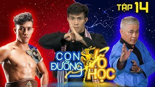 THE PATH OF MARTIAL ARTS| #14 FULL| Duy Nhat and the difficulties of practicing Ngu Ho Binh Tay