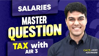 Income under Salaries💥 MASTER QUESTION🥇🔥Question SOLVING📚 CA CS Jash Keswani AIR3 #csexecutive