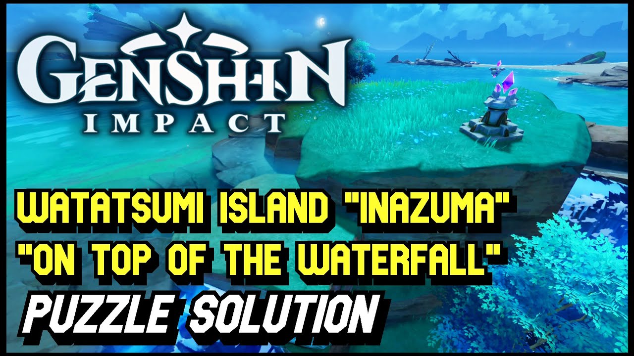 Genshin Impact On Top Of The Waterfall / Watatsumi Island Puzzle Solution YouTube