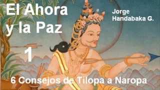 El Ahora y la Paz: 6 Consejos de Tilopa a Naropa