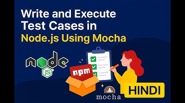 How to Write and Execute Test Cases in Node.js Using Mocha | Hindi