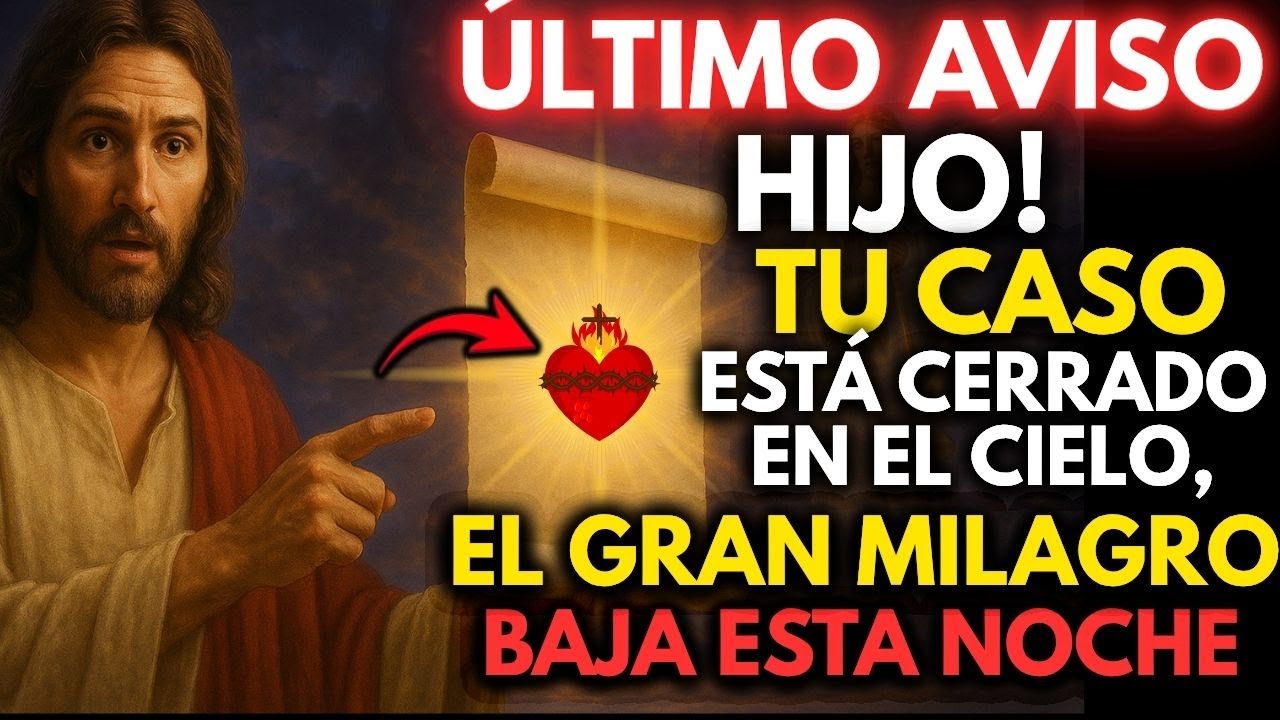 ⚠️ ¡URGENTE, Hijo! Tu Caso Está Cerrado En El Cielo, El Gran Milagro Baja Esta Noche