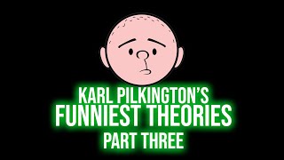 Karl Pilkington's Funniest Theories | Compilation, Part Three