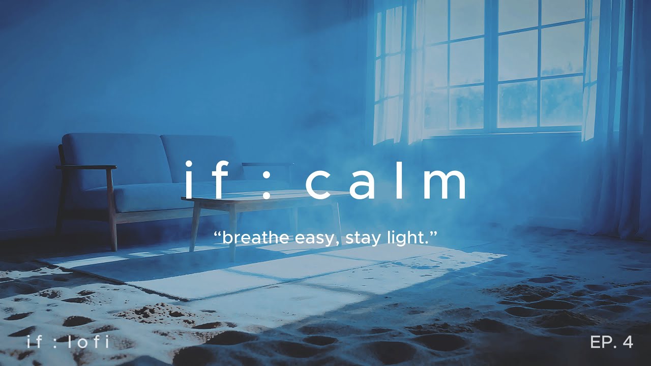 Calm Lofi for Relaxing & Stress Relief 🌿 Slow & Gentle Beats | if : calm