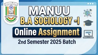 MANUU B.A Sociology 1 Online Assignment | 2nd Semester 2025 Batch Solution | MANUU B.A Assignment