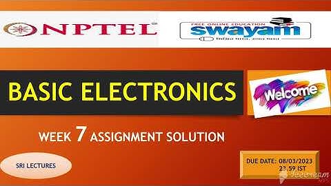 🔥💥WEEK 7💥🔥100%💥 BASIC ELECTRONICS  ASSIGNMENT SOLUTION 💥