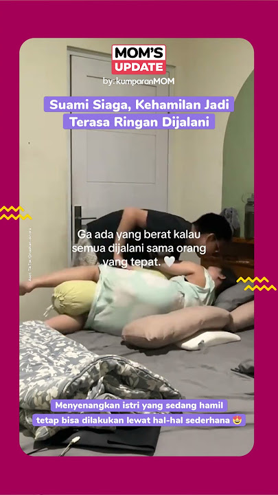 Suami Siaga, Kehamilan Jadi Terasa Ringan Dijalani