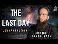 The last day  jummah khutbah  ustadh yusha evans