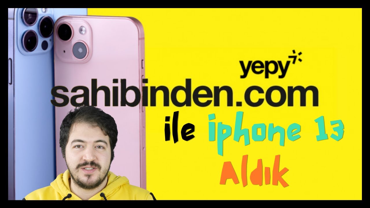 Sahibinden.com'un Yeni Hizmeti Yepy ile İphone 13 Aldık ! Yenilenmiş Telefon  Almak