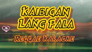 kaibigan lang pala - Lilet/DJJanskie Reggae (karaoke version) chords