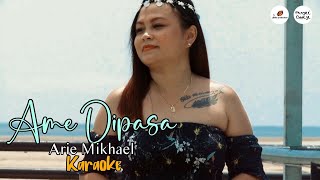 Arie Mikhael - Ame Dipasa (Official Karaoke)