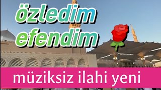 ÖZLEDİM EFENDİM - MÜZİKSİZ İLAHİ DEFTERİM