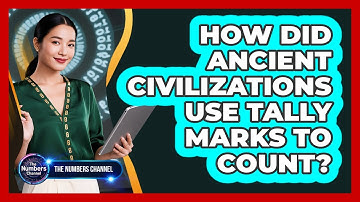 How Did Ancient Civilizations Use Tally Marks To Count?