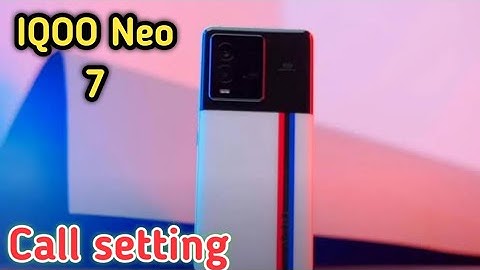 Call Setting In Iqoo Neo 7, How To Call Setting In Iqoo Neo 7, Smart Call Setting In Iqoo Neo 7