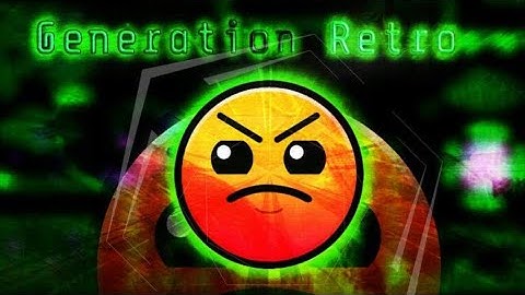 Generation Retro 100% (All 3 coins) - Geometry Dash 2.11