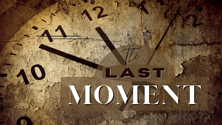 The Last Moment - Pastor Chris Thornton