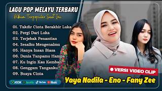 Takdir Cinta Berakhir Luka  Yaya Nadila  Pergi Dari Luka  Fany Zee  Pop Melayu Terpopuler