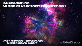 Calderone Inc. - Where Do We Go (Fast Extended Mix)