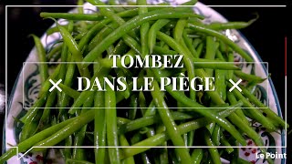 Tombez dans le Piège #176 : les haricots verts à l'anglaise