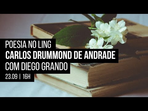 Poesia no Ling – Carlos Drummond de Andrade, com Diego Grando