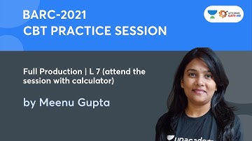 FULL PRODUCTION - 7| BARC 2021 CBT PRACTICE SESSION | MEENU GUPTA