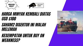 Harga Minyak Dunia Kembali Diatas USD 100. Saham2 Disektor ini Malah Melemah. Saatnya Entry?