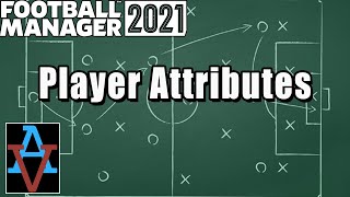 FM21 TUTORIALS: PLAYER ATTRIBUTES! - A Beginner's Guide to Football Manager 2021