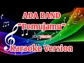 ADA BAND - Pemujamu (Karaoke Version