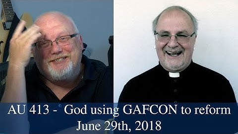 Anglican Unscripted #413 - God is using GAFCON to reform
