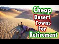 Top 10 Cheap Desert Towns to Retire or Just Call Home.