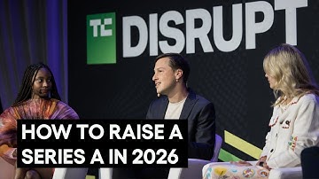 How to raise a series A in 2026 | TechCrunch Disrupt 2025