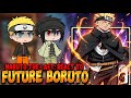 NARUTO THE LAST REACT TO FUTURE BORUTO KAWAKI AND HIMAWARI