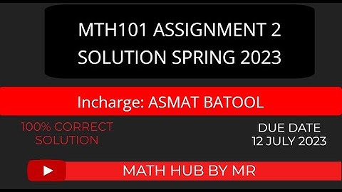 MTH101 ASSIGNMENT 2 SOLUTION SPRING 2023 | INCHARGE ASMAT BATOOL | VU ASSIGNMENT