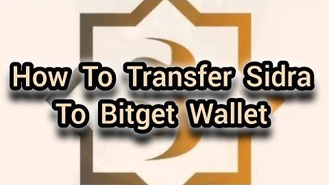 How To Transfer Sidra To Bitget Wallet
