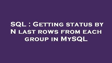 SQL : Getting status by N last rows from each group in MySQL