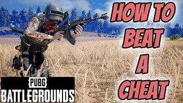 How to Beat a Cheat - Names On - PUBG PC