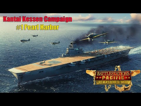 ????Battlestations Pacific Remastered Mod: Kantai Kessen Campaign - #1 Pearl Harbor