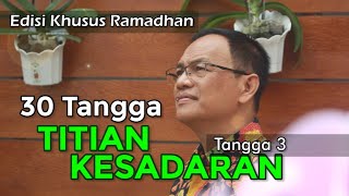 KAJIAN KHUSUS RAMADHAN | TITIAN KESADARAN | Tangga 03 | SYAIFUL KARIM | BSI