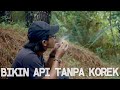 Cara Survive di Alam: Bikin Api Tanpa Korek Bersama Raja Api