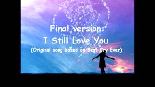 I Still love you (remake Best Cry Ever) I Still love you (remake Best Cry Ever)