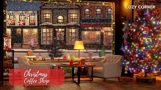 Christmas Coffee Shop Ambience with Relaxing, Instrumental Christmas Music Playlist by Cozy Corner 163,399 views 2 years ago 3 hours, 6 minutes