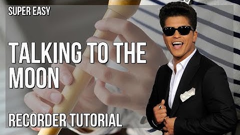 SUPER EASY: How to play Talking To The Moon  by Bruno Mars on Recorder (Tutorial)