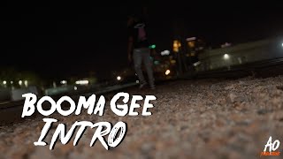 Booma Gee | "Intro" | Shot By; A.O Productions