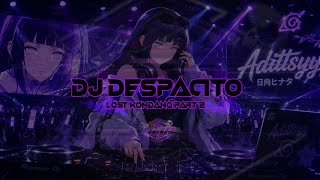 DJ DESPACITO || LOST KONDANG PART 2 || AMP